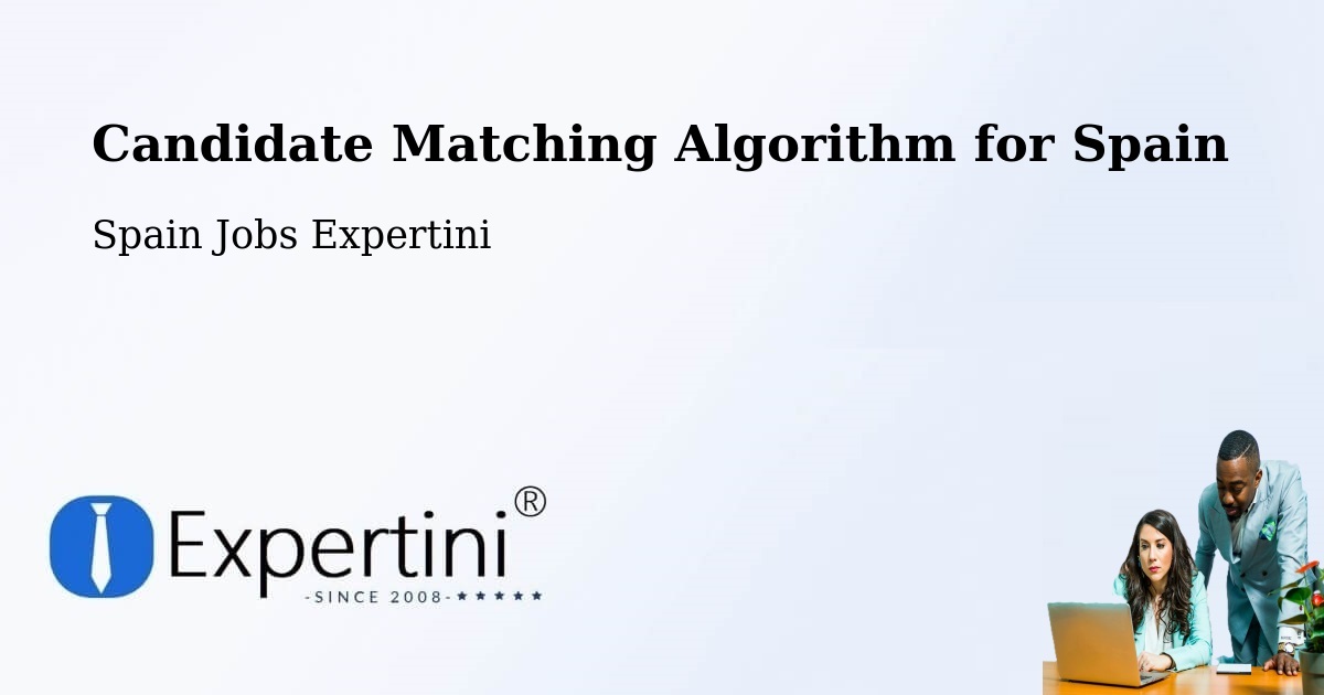 Candidate Matching Algorithm Overview – Parla - Spain Jobs Expertini