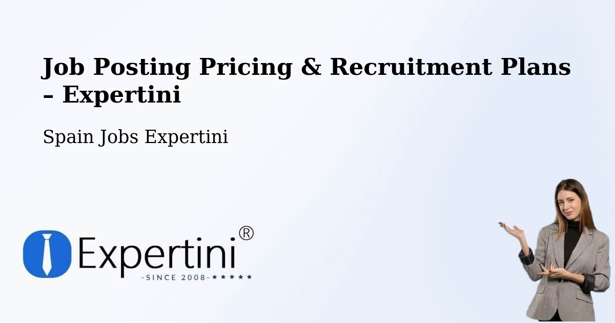Job Posting Pricing & Recruitment Plans – Parla - Parla, Spain Jobs Expertini